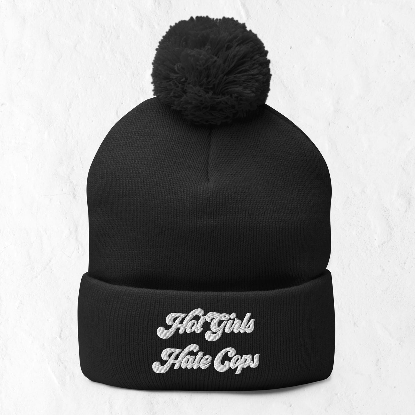 Hot Girls Hate Cops Pom-Pom Beanie