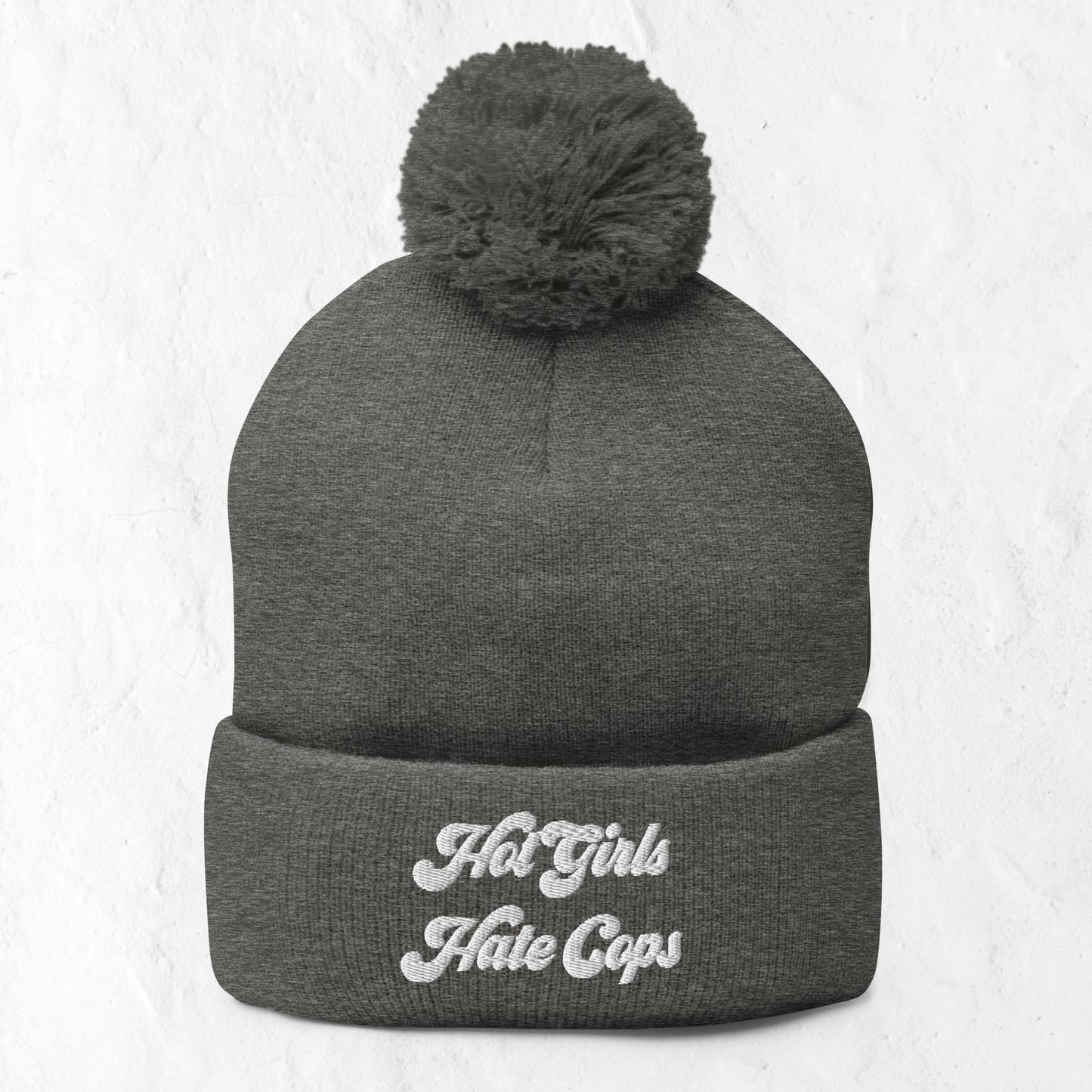 Hot Girls Hate Cops Pom-Pom Beanie